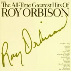 Roy Orbison : The All-Time Greatest Hits Of Roy Orbison